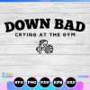 down bad crying at the gym svg