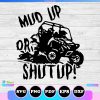 mud up or shut up svg