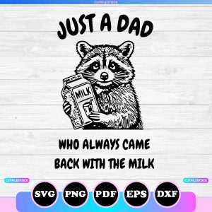 just a dad who always came back with the milk svg