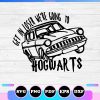 get in loser were going to hogwart svg