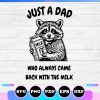 just a dad who always came back with the milk svg
